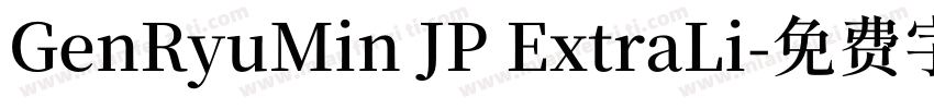 GenRyuMin JP ExtraLi字体转换